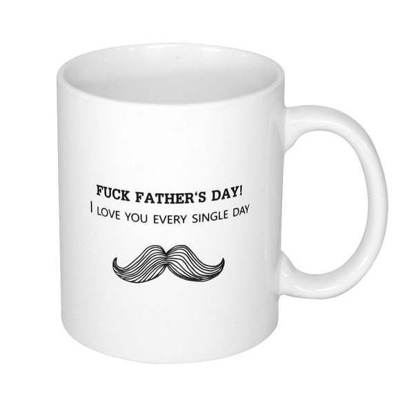 Fuck Father's Day Tasse