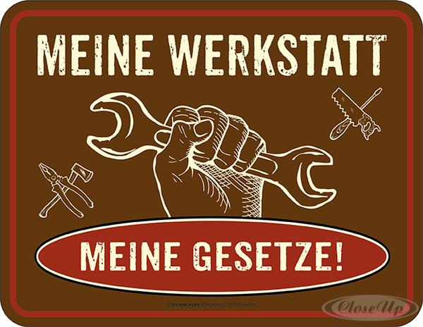 Meine Werkstatt - Meine Gesetze Blechschild Meine Werkstatt - Meine Gesetze Blechschild