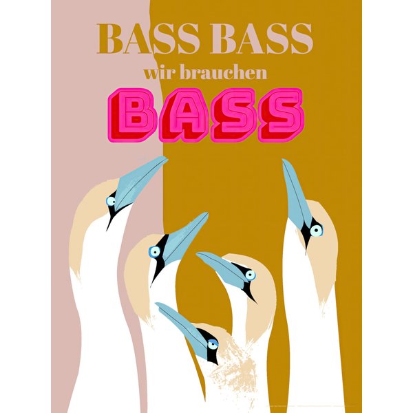 Bass Bass wir brauchen Bass