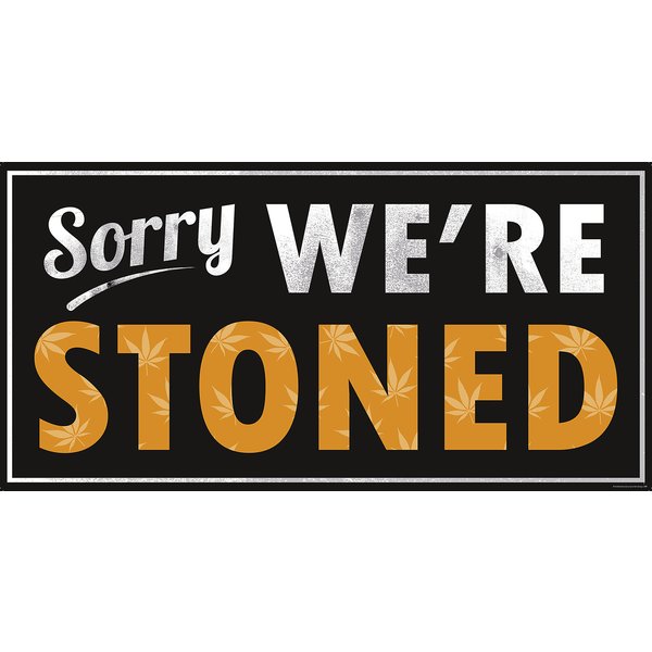 Sorry We're Stoned