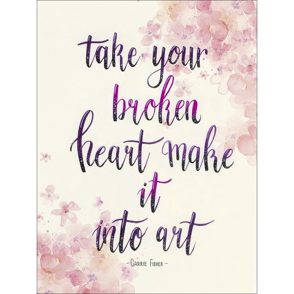 Take Your Broken Heart Make It